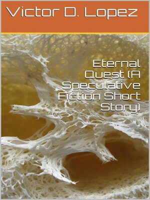 cover image of Eternal Quest (A Speculative Fiction Short Story)